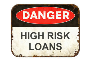 Danger sign that warns of high risk loans